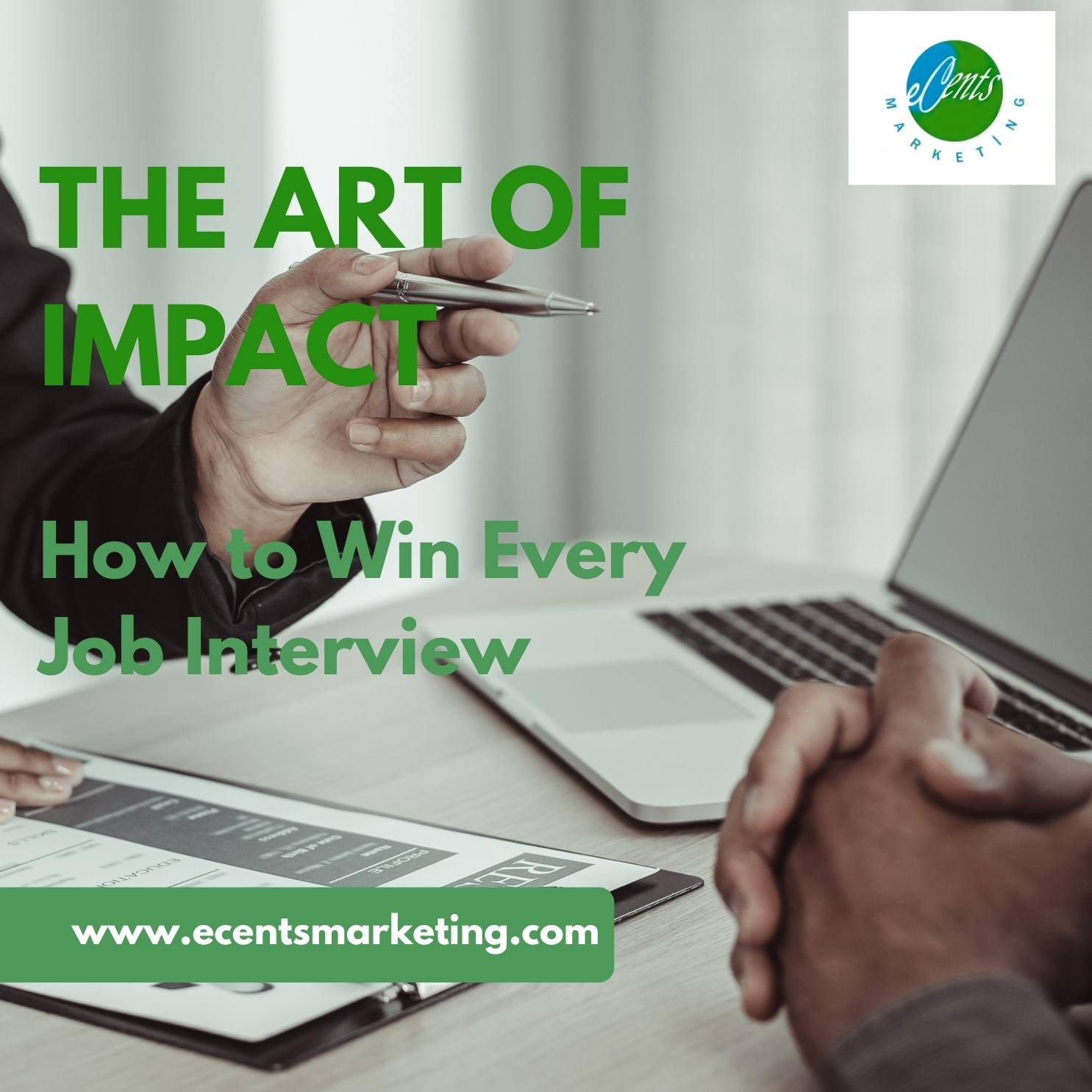 The Art of Impact: How to Win Every Interview